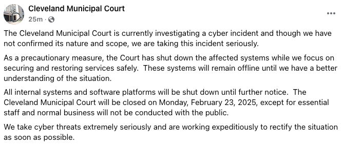 A Facebook post from Cleveland Municipal Court stating that the court is investigating a cyber incident, has shut down affected systems, and will remain closed to the public until further notice.