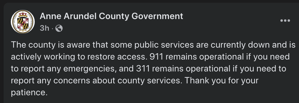 A Facebook post from Anne Arundel County Government stating that some public services are down, but 911 and 311 systems remain operational while restoration efforts are underway.