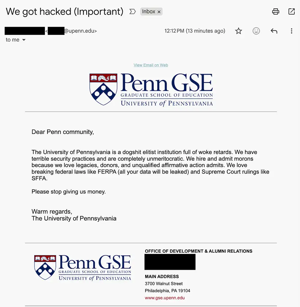 Gmail screenshot showing subject “We got hacked (Important)” and a Penn GSE–branded message addressed to the Penn community; some details are blacked out and the body contains offensive claims.