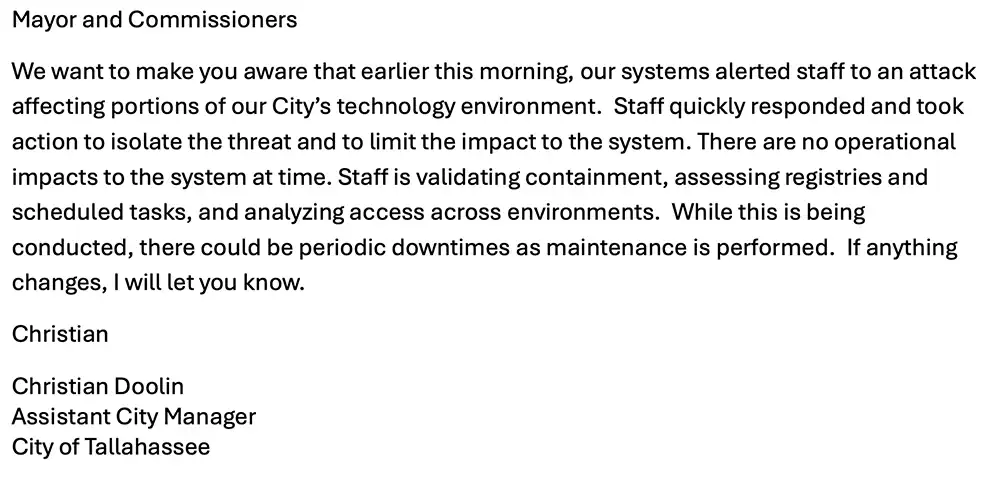 Screenshot of an email from Tallahassee Assistant City Manager Christian Doolin to the mayor and city commissioners stating that staff detected a cyberattack, isolated the threat and were reviewing systems while warning of possible periodic downtime.
