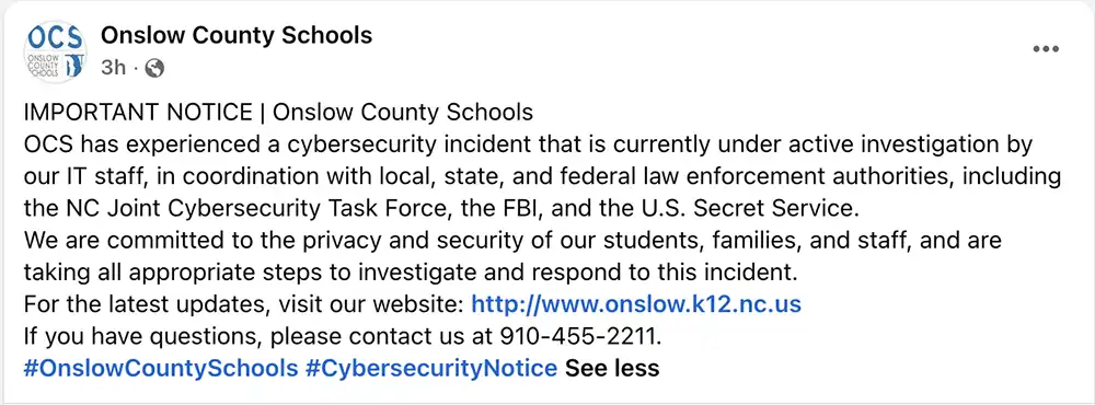 Facebook post from Onslow County Schools saying a cybersecurity incident is under investigation by district IT staff, law enforcement, the FBI and the U.S. Secret Service.