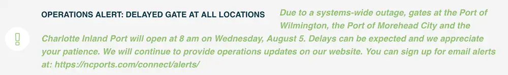 Website alert stating that gates at the ports of Wilmington and Morehead City and the Charlotte Inland Port would open at 8 a.m. Wednesday because of a systems-wide outage, with delays expected.