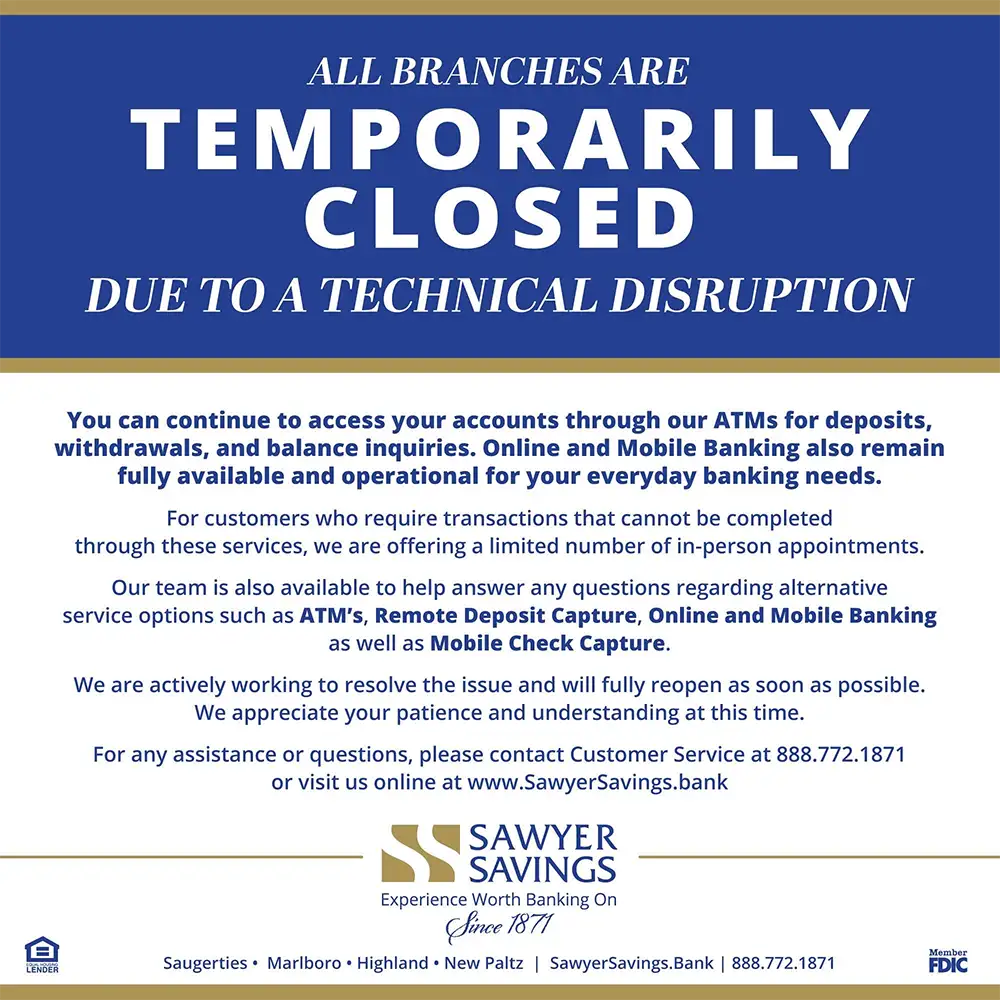 Sawyer Savings Bank notice stating that all branches are temporarily closed because of a technical disruption, with ATMs and online and mobile banking still available and limited in-person appointments offered.