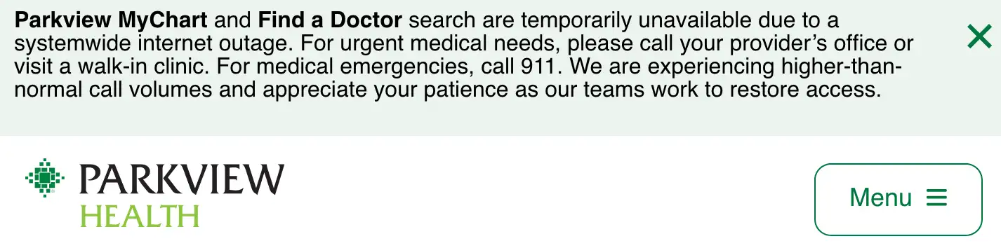Parkview Health website banner announces MyChart and doctor-search outages, directs patients with urgent needs to call their provider or visit a walk-in clinic, and reports higher-than-normal call volumes.